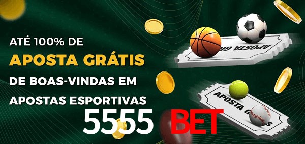 5555 BET Ate 100% de Aposta Gratis